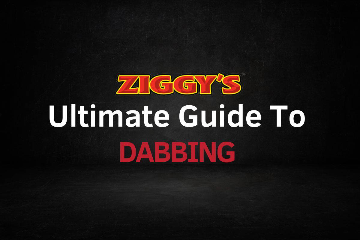 The Ultimate Guide To Dabbing - Ziggy's Smoke Shop